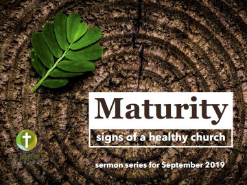 Maturity: signs of a healthy church